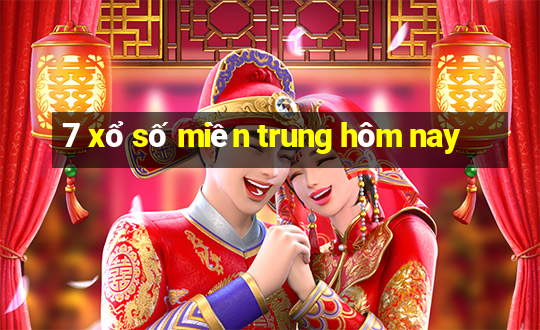 7 xổ số miền trung hôm nay