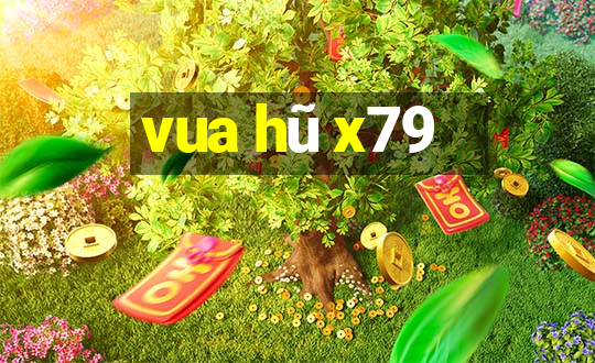 vua hũ x79