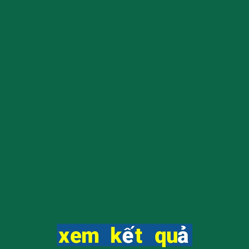 xem kết quả xổ số ngày hôm qua