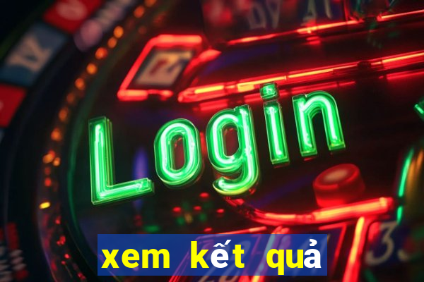 xem kết quả xổ số ngày hôm qua