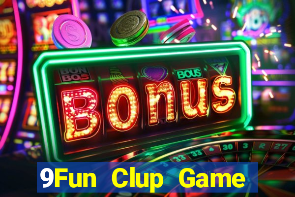 9Fun Clup Game Bài Tặng Tiền