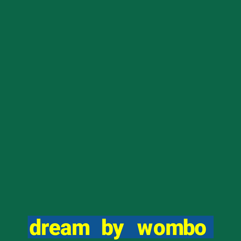 dream by wombo style ghibli