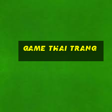 game thai trang