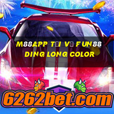 M88app Tải về Fun88 Ding Long Color