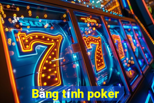 Bằng tính poker