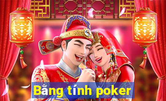 Bằng tính poker