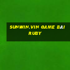 Sunwin.Vin Game Bài Ruby