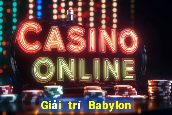 Giải trí Babylon trực tuyến