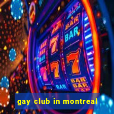 gay club in montreal