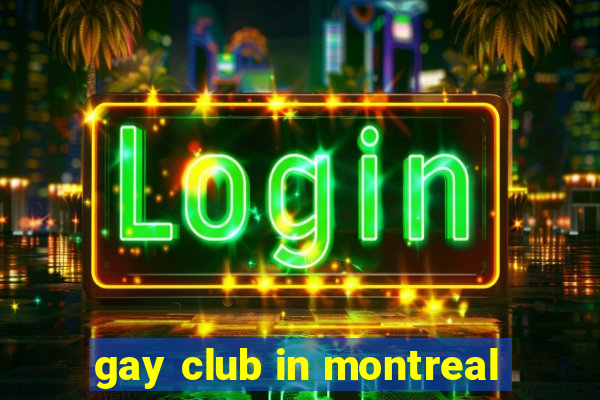 gay club in montreal