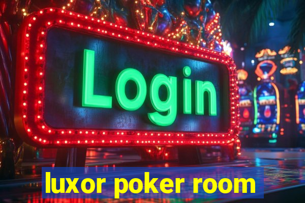 luxor poker room