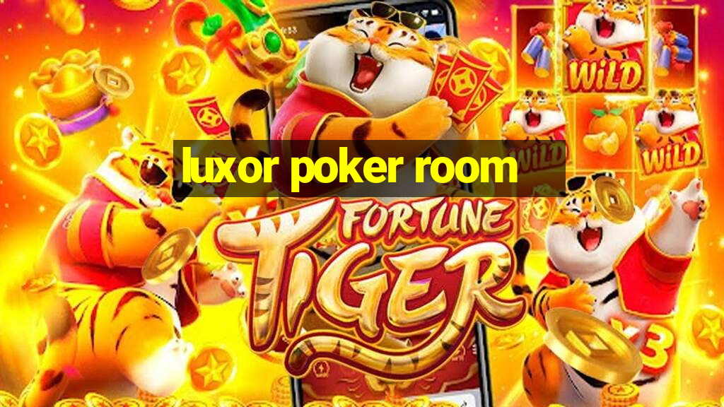 luxor poker room