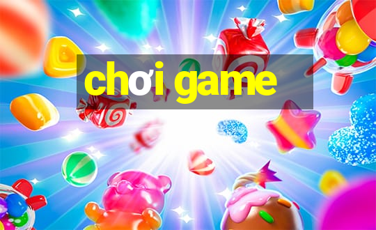 chơi game