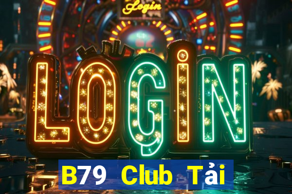 B79 Club Tải Game Bài Nhất Vip