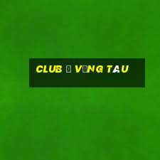 club ở vũng tàu