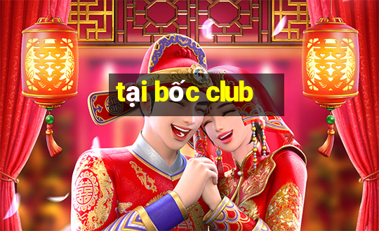 tai boc club