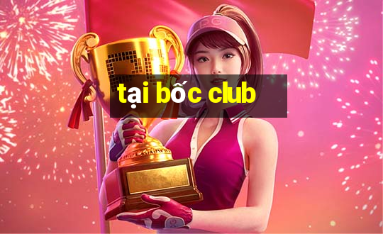 tai boc club