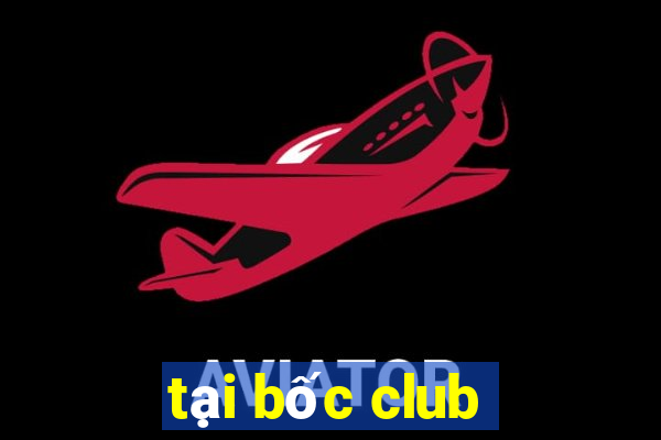 tai boc club