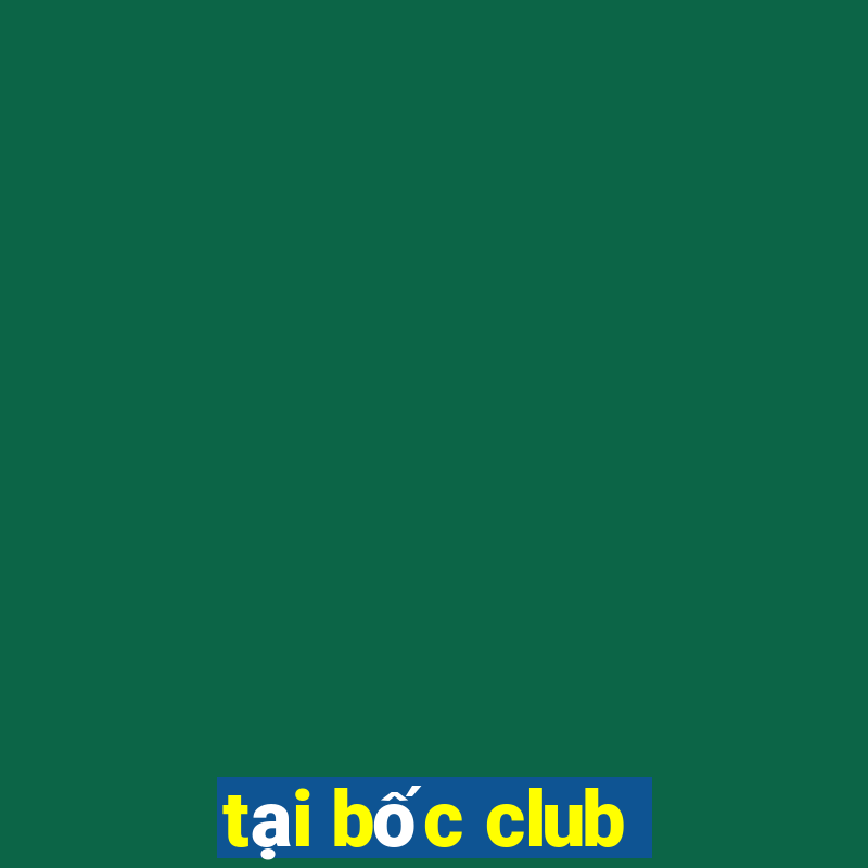 tai boc club