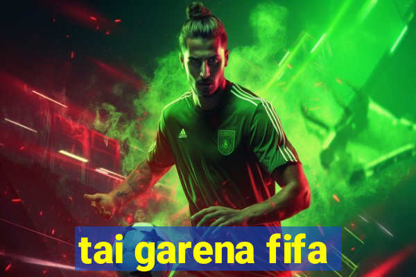 tai garena fifa