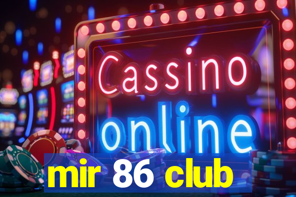 mir 86 club