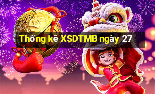 Thống kê XSDTMB ngày 27