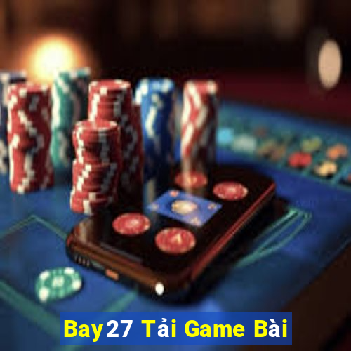 Bay27 Tải Game Bài