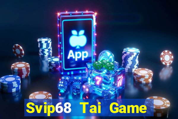 Svip68 Tai Game Bài Đổi Thưởng Uy Tín