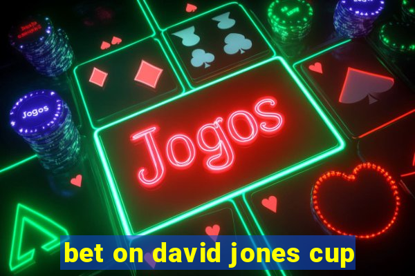 bet on david jones cup