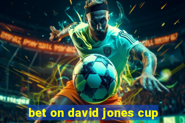 bet on david jones cup