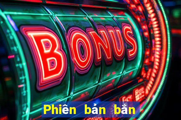 Phiên bản bắn cá bậc thầy