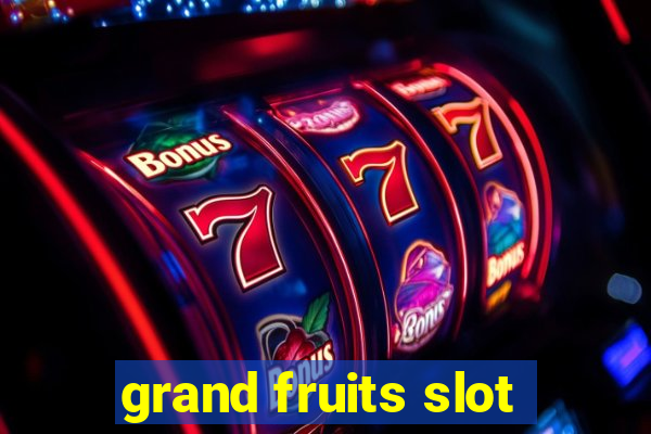 grand fruits slot