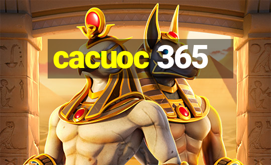 cacuoc 365