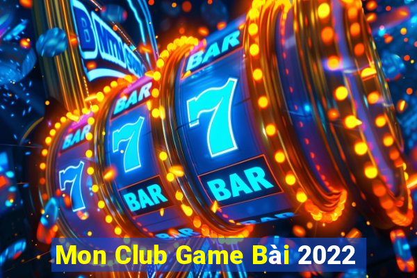 Mon Club Game Bài 2022