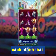 cách đánh bài phỏm 2 người