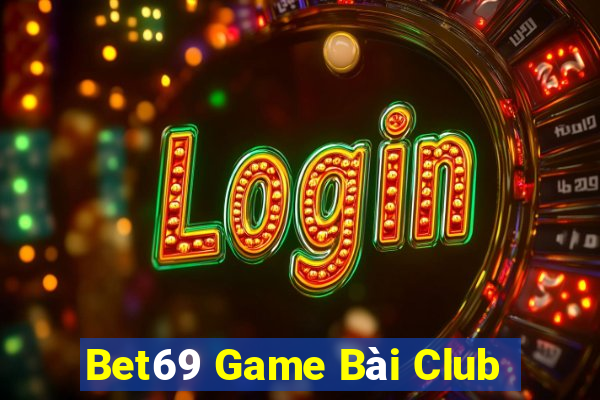 Bet69 Game Bài Club