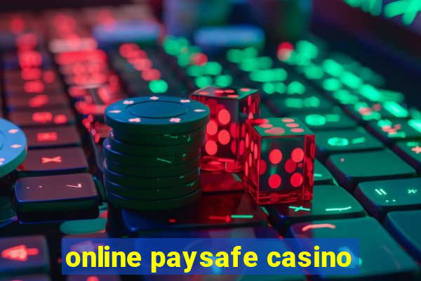 online paysafe casino