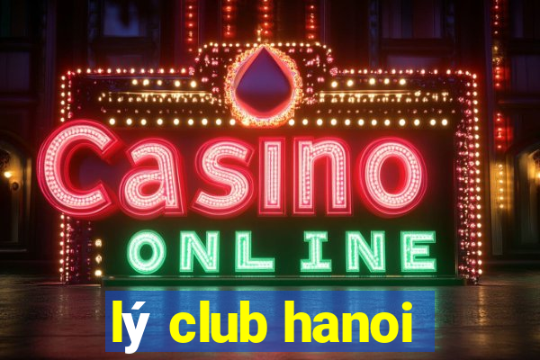 lý club hanoi