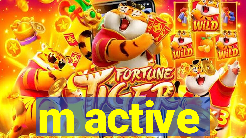 m active