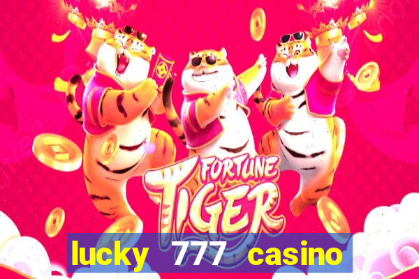 lucky 777 casino real money