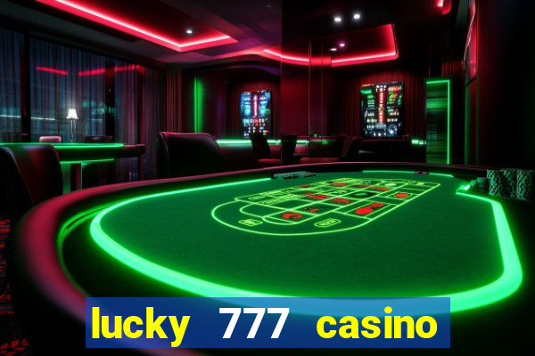 lucky 777 casino real money