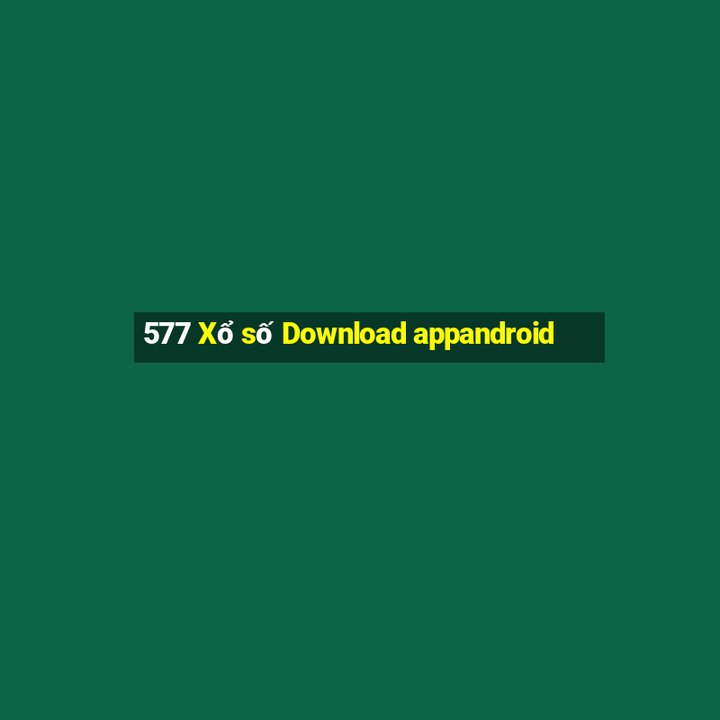 577 Xổ số Download appandroid