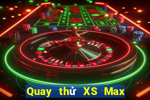 Quay thử XS Max 4D ngày 22