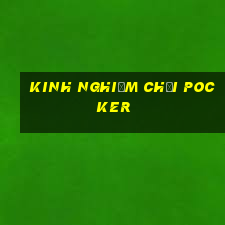 kinh nghiệm chơi Pocker