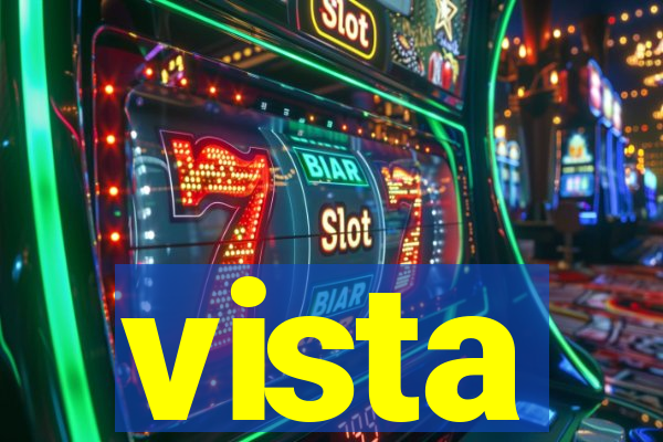 vista