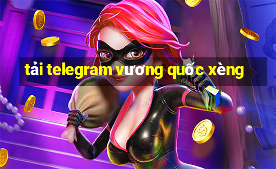 tải telegram vương quốc xèng