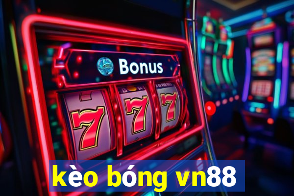 kèo bóng vn88