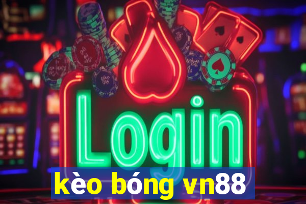 kèo bóng vn88