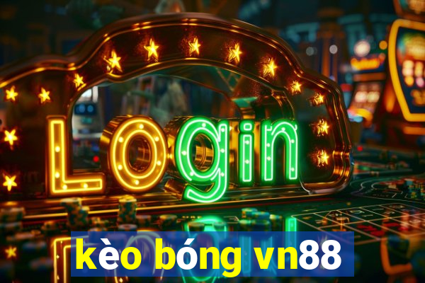 kèo bóng vn88