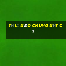 tỷ lệ kèo chung kết c1